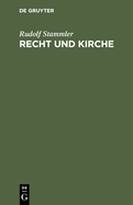 Recht Und Kirche: Betrachtungen Zur Lehre Von Der Gemeinschaft Und Der Mglichkeit Eines Kirchenrechtes