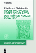 Recht Und Moral in Der Scholastik Der Frhen Neuzeit 1500-1750