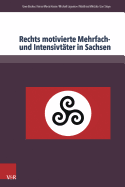 Rechts Motivierte Mehrfach- Und Intensivtater in Sachsen