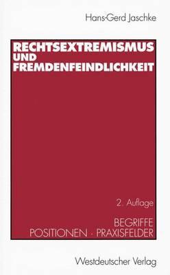 Rechtsextremismus Und Fremdenfeindlichkeit: Begriffe - Positionen - Praxisfelder - Jaschke, Hans-Gerd