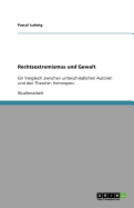 Rechtsextremismus und Gewalt: Ein Vergleich zwischen unterschiedlichen Autoren und den Theorien Heitmeyers