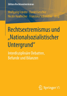 Rechtsextremismus Und "Nationalsozialistischer Untergrund": Interdisziplinre Debatten, Befunde Und Bilanzen
