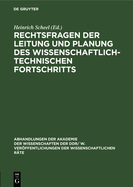 Rechtsfragen Der Leitung Und Planung Des Wissenschaftlich-Technischen Fortschritts: Tagung Des Rates Fr Staats- Und Rechtswissenschaftliche Forschung an Der Akademie Der Wissenschaften Der DDR Vom 3. 6. 1977