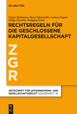 Rechtsregeln Fur Die Geschlossene Kapitalgesellschaft - Bachmann, Gregor, and Eidenm?ller, Horst, and Engert, Andreas