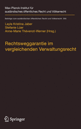 Rechtsweggarantie Im Vergleichenden Verwaltungsrecht: Wechselseitige Einfl?sse Zwischen Rechtsordnungen Am Beispiel Des Zugangs Zum Gericht Gegen Das Handeln Der Exekutive Im Deutschen, Franzsischen, Europ?ischen Und Internationalen Recht - Influences...