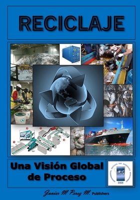 Reciclaje: Una Vision Global de Proceso - Perez M, Javier M