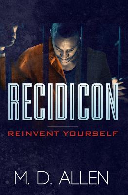 Recidicon II: Reinvent Yourself - Allen, Malcolm D