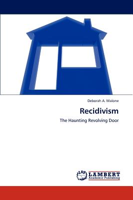 Recidivism - Malone Deborah a