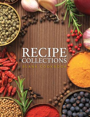 Recipe Collections (Blank Cookbook) - Speedy Publishing LLC