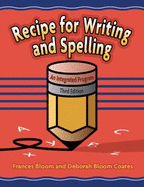 Recipe for Writing and Spelling: An Integrated Program - Bloom, Frances