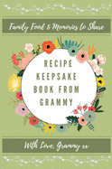Recipe keepsake Book From Grammy: Family Food Memories to Share
