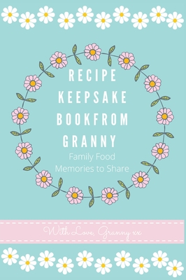 Recipe Keepsake Book From Granny - Co, Petal Publishing