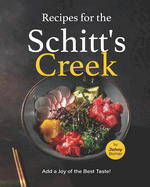 Recipes for the Schitt's Creek: Add a Joy of the Best Taste!
