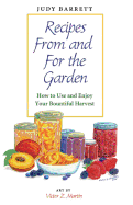 Recipes from and for the Garden: How to Use and Enjoy Your Bountiful Harvest Volume 44