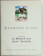 Recipes from Le Manoir Aux Quat' Saisons - Blanc, Raymond, and Blanc, Alan