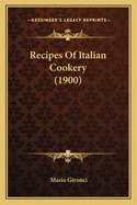 Recipes Of Italian Cookery (1900)