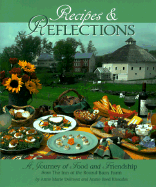 Recipes & Reflections: A Journey of Food and Friendship from the Inn at the Round Barn Farm - DeFreest, Anne Marie (Preface by), and Rhoades, Annie Reed (Preface by), and Greco, Gail (Foreword by)