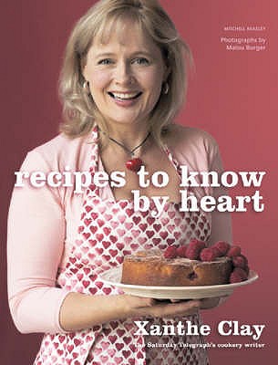 Recipes to Know by Heart - Clay, Xanthe