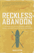 Reckless Abandon: A Modern-Day Gospel Pioneer's Exploits Among the Most Difficult to Reach Peoples