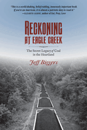 Reckoning at Eagle Creek: The Secret Legacy of Coal in the Heartland