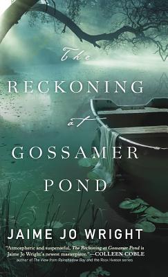 Reckoning at Gossamer Pond - Wright, Jamie Jo (Preface by)