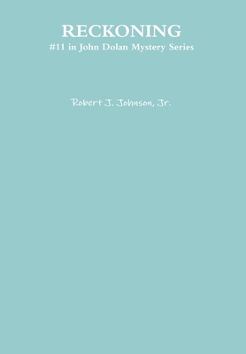 Reckoning - Johnson, Robert J, Jr.