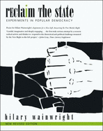 Reclaim the State: Experiments in Popular Democracy