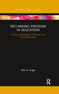 Reclaiming Freedom in Education: Theories and Practices of Radical Free School Education