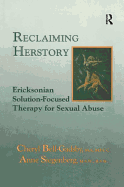 Reclaiming Herstory: Ericksonian Solution-Focused Therapy For Sexual Abuse
