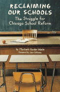 Reclaiming Our Schools: The Struggle for Chicago School Reform