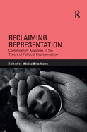 Reclaiming Representation: Contemporary Advances in the Theory of Political Representation