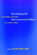 Reclaiming the Environmental Debate: The Politics of Health in a Toxic Culture