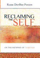 Reclaiming the Self: On the Pathway of Teshuvah