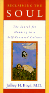 Reclaiming the Soul: The Search for Meaning in a Self-Centered Culture