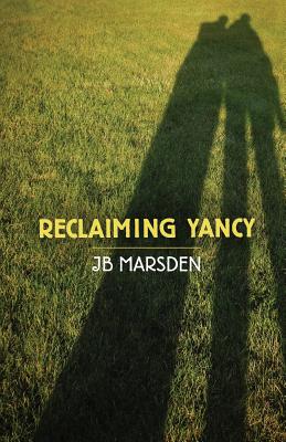 Reclaiming Yancy - Marsden, J B