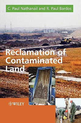 Reclamation of Contaminated Land - Nathanail, C Paul, and Bardos, R Paul