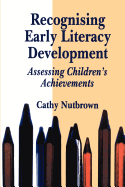 Recognising Early Literacy Development: Assessing Children s Achievements