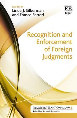 Recognition and Enforcement of Foreign Judgments - Silberman, Linda J (Editor), and Ferrari, Franco (Editor)