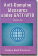 Recognition and Regulation of Anti-dumping Measures Under GATT/WTO: 2004 Edition with Supplement 2007 - Rai, Sheela