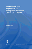 Recognition and Regulation of Safeguard Measures Under GATT/WTO