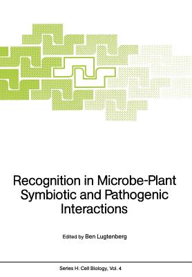 Recognition in Microbe-Plant Symbiotic and Pathogenic Interactions - Lugtenberg, Ben (Editor)