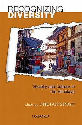 Recognizing Himalayan Diversity: Society and Culture in the Himalaya - Singh, Chetan