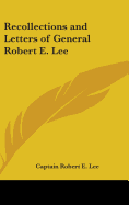 Recollections and Letters of General Robert E. Lee