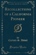 Recollections of a California Pioneer (Classic Reprint)