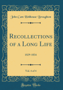 Recollections of a Long Life, Vol. 4 of 4: 1829-1834 (Classic Reprint)