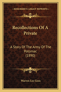 Recollections Of A Private: A Story Of The Army Of The Potomac (1890)