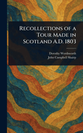 Recollections of a Tour Made in Scotland A.D. 1803