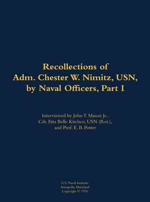 Recollections of Adm. Chester W. Nimitz, USN, by Naval Officers, Part I - Nimitz, Chester W