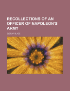 Recollections of an officer of Napoleon's army - Blaze, Elzear