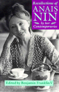 Recollections of Anas Nin: By Her Contemporaries